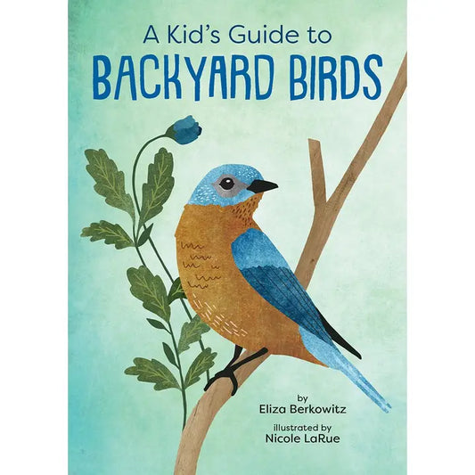 A Kids Guide To Backyard Birds - Book